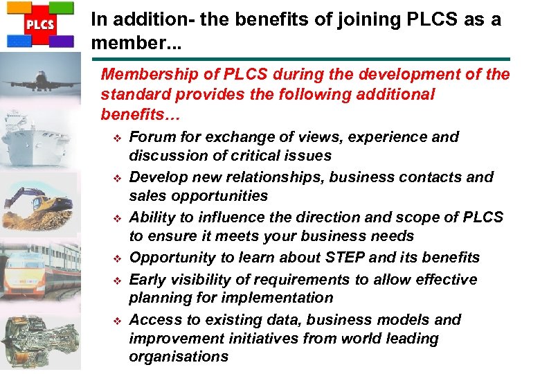 In addition- the benefits of joining PLCS as a member. . . Membership of