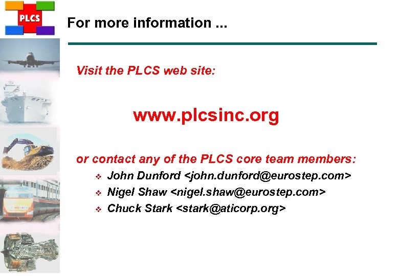 For more information. . . Visit the PLCS web site: www. plcsinc. org or