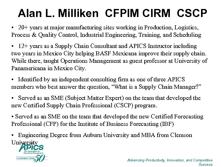 Alan L. Milliken CFPIM CIRM CSCP • 20+ years at major manufacturing sites working