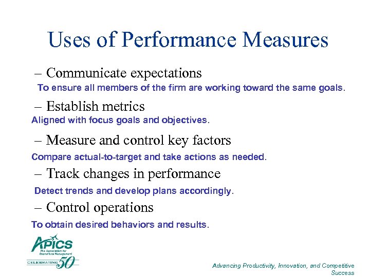 Uses of Performance Measures – Communicate expectations To ensure all members of the firm