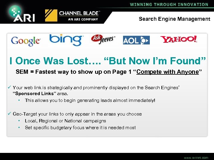 Search Engine Management I Once Was Lost…. “But Now I’m Found” SEM = Fastest