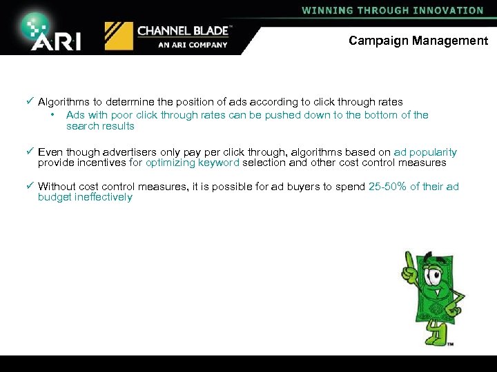 Campaign Management ü Algorithms to determine the position of ads according to click through