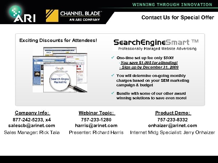 Contact Us for Special Offer Exciting Discounts for Attendees! ü One-time set up fee