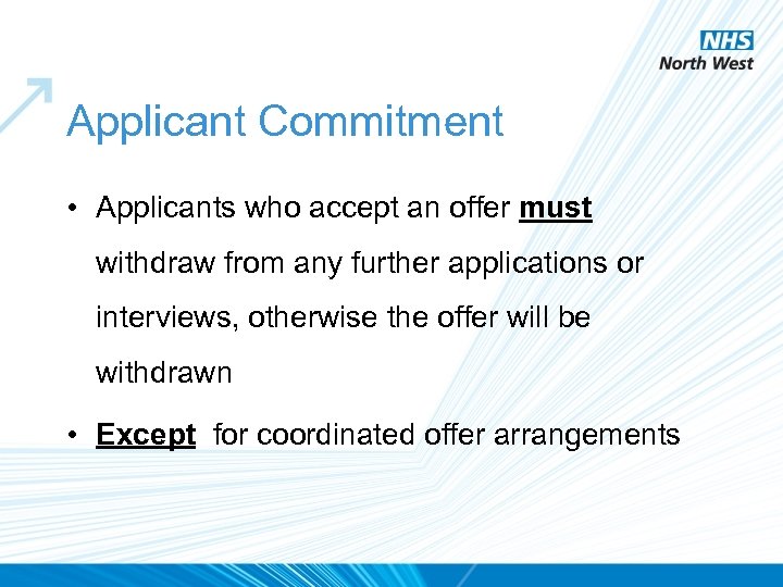 Applicant Commitment • Applicants who accept an offer must withdraw from any further applications