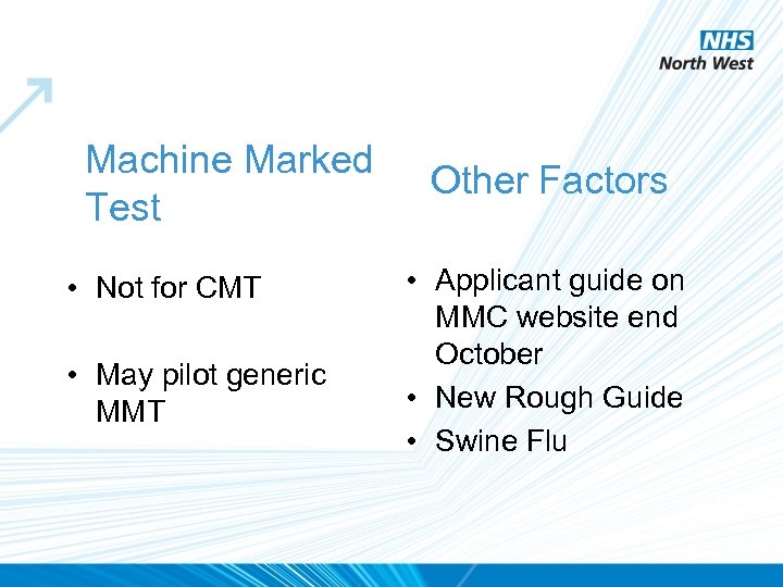 Machine Marked Test • Not for CMT • May pilot generic MMT Other Factors