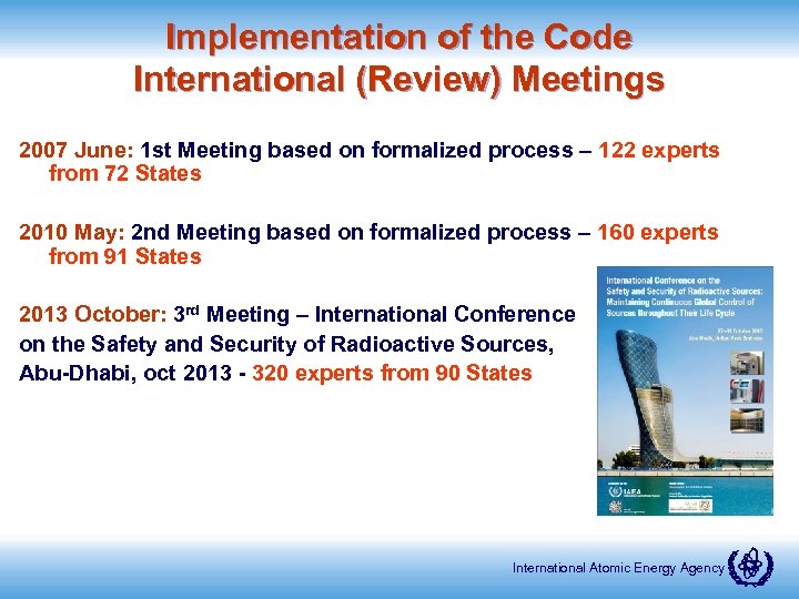 Implementation of the Code International (Review) Meetings 2007 June: 1 st Meeting based on