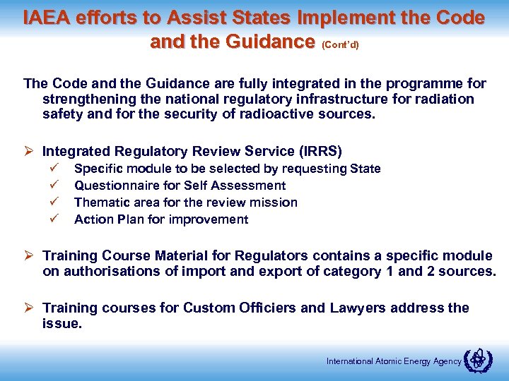 IAEA efforts to Assist States Implement the Code and the Guidance (Cont’d) The Code