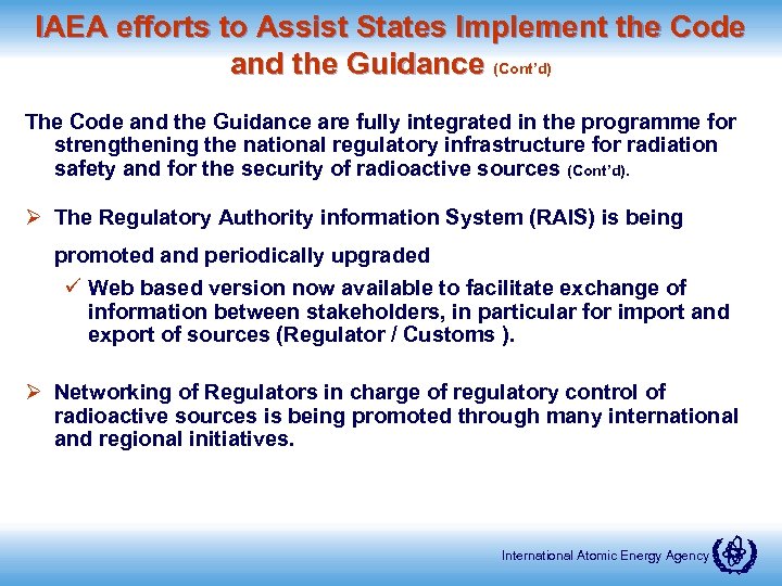 IAEA efforts to Assist States Implement the Code and the Guidance (Cont’d) The Code