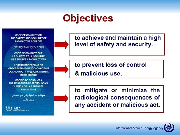Objectives to achieve and maintain a high level of safety and security. to prevent