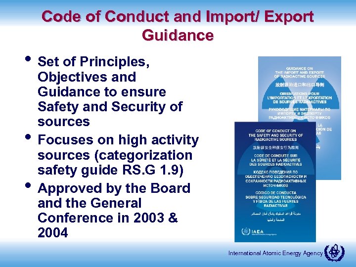 Code of Conduct and Import/ Export Guidance • Set of Principles, • • Objectives