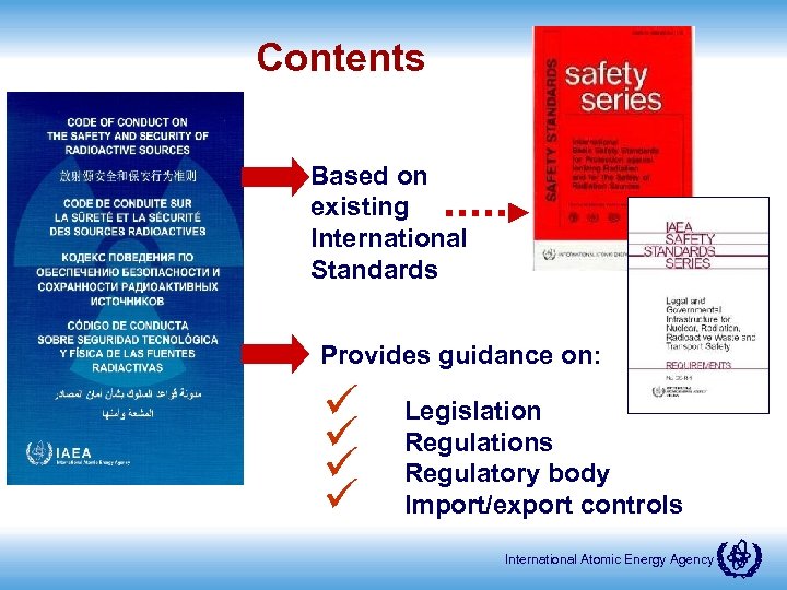 Contents Based on existing International Standards Provides guidance on: ü ü Legislation Regulations Regulatory