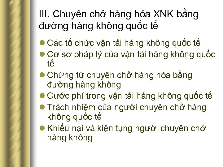 III. Chuyên chở hàng hóa XNK bằng đường hàng không quốc tế l Các