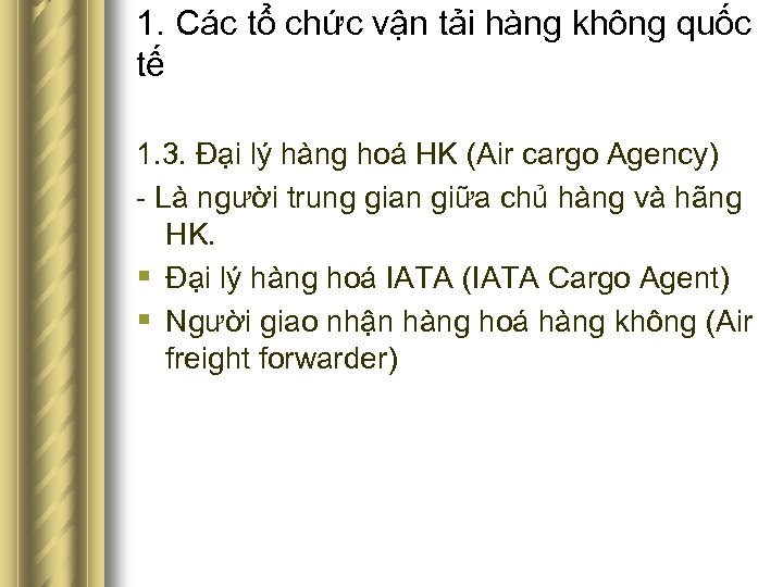 1. Các tổ chức vận tải hàng không quốc tế 1. 3. Đại lý