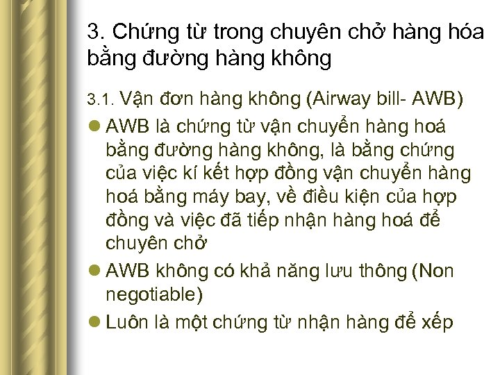 3. Chứng từ trong chuyên chở hàng hóa bằng đường hàng không 3. 1.