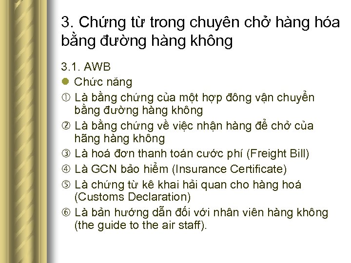 3. Chứng từ trong chuyên chở hàng hóa bằng đường hàng không 3. 1.