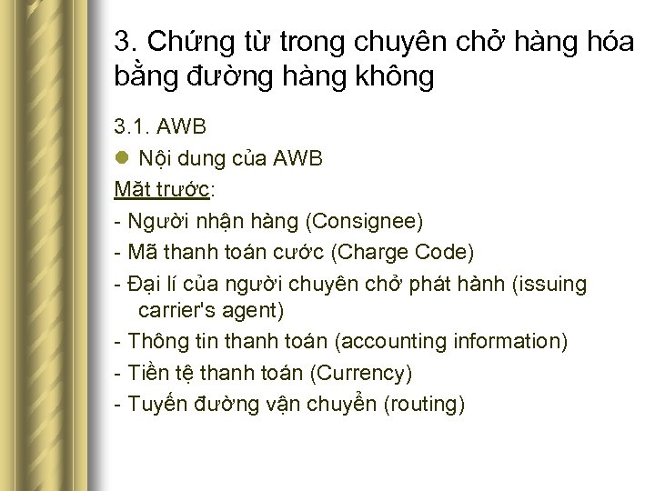 3. Chứng từ trong chuyên chở hàng hóa bằng đường hàng không 3. 1.