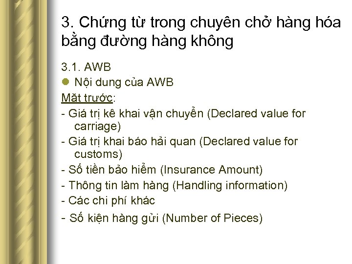 3. Chứng từ trong chuyên chở hàng hóa bằng đường hàng không 3. 1.