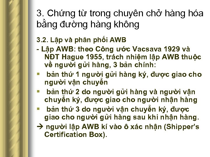 3. Chứng từ trong chuyên chở hàng hóa bằng đường hàng không 3. 2.