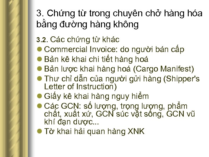 3. Chứng từ trong chuyên chở hàng hóa bằng đường hàng không 3. 2.