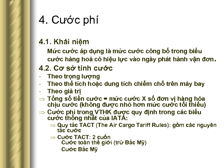 4. Cước phí 4. 1. Khái niệm Mức cước áp dụng là mức cước