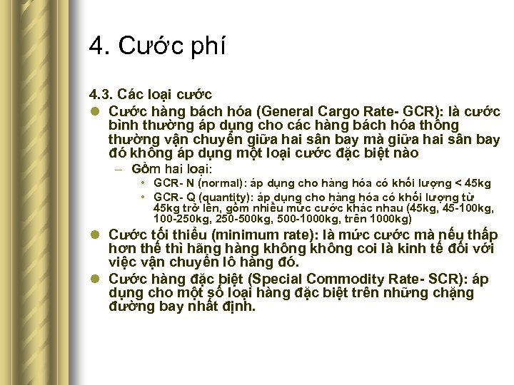 4. Cước phí 4. 3. Các loại cước l Cước hàng bách hóa (General