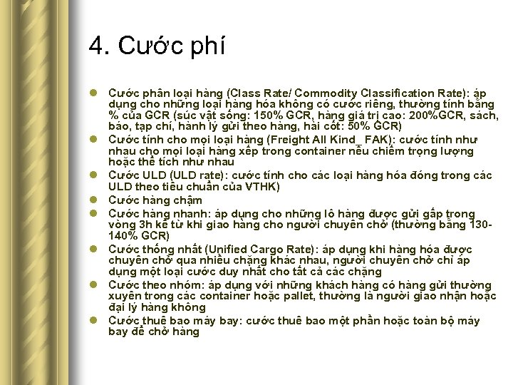 4. Cước phí l Cước phân loại hàng (Class Rate/ Commodity Classification Rate): áp