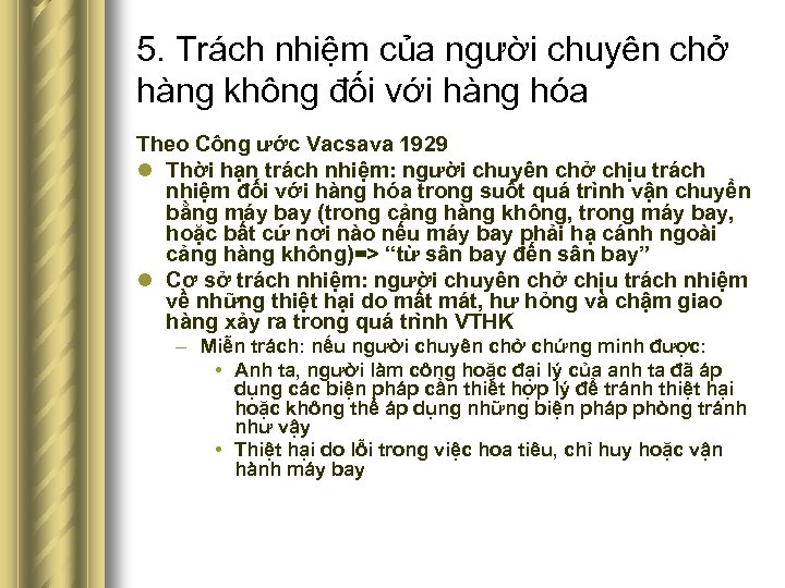 5. Trách nhiệm của người chuyên chở hàng không đối với hàng hóa Theo
