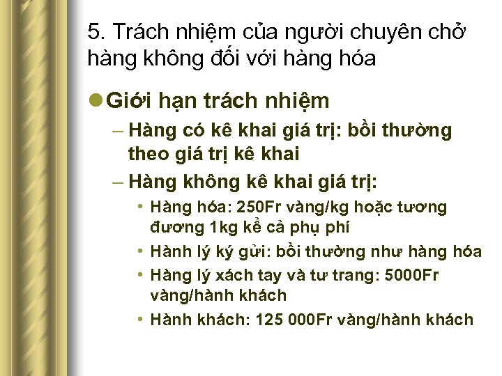 5. Trách nhiệm của người chuyên chở hàng không đối với hàng hóa l