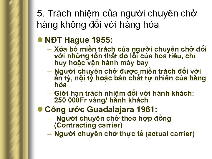 5. Trách nhiệm của người chuyên chở hàng không đối với hàng hóa l