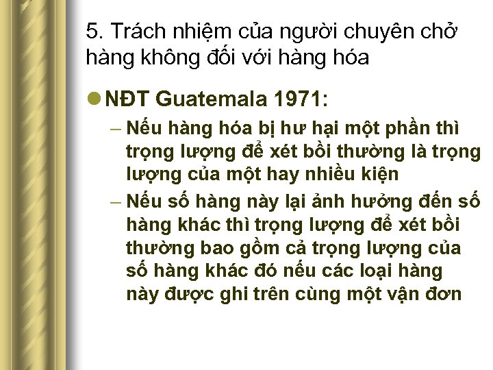 5. Trách nhiệm của người chuyên chở hàng không đối với hàng hóa l
