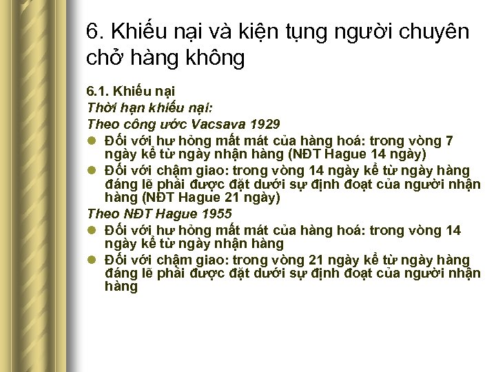 6. Khiếu nại và kiện tụng người chuyên chở hàng không 6. 1. Khiếu
