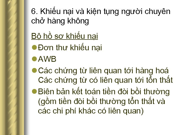 6. Khiếu nại và kiện tụng người chuyên chở hàng không Bộ hồ sơ