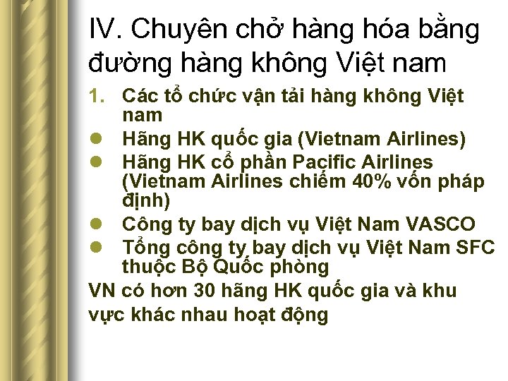 IV. Chuyên chở hàng hóa bằng đường hàng không Việt nam 1. Các tổ