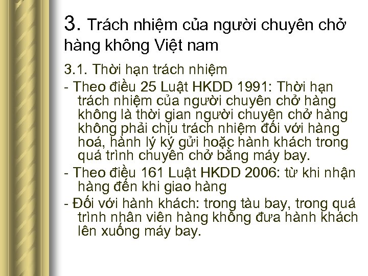 3. Trách nhiệm của người chuyên chở hàng không Việt nam 3. 1. Thời