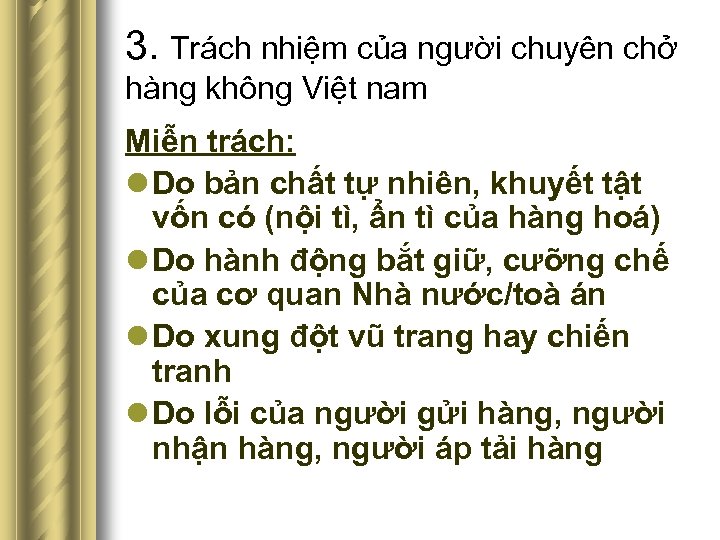3. Trách nhiệm của người chuyên chở hàng không Việt nam Miễn trách: l