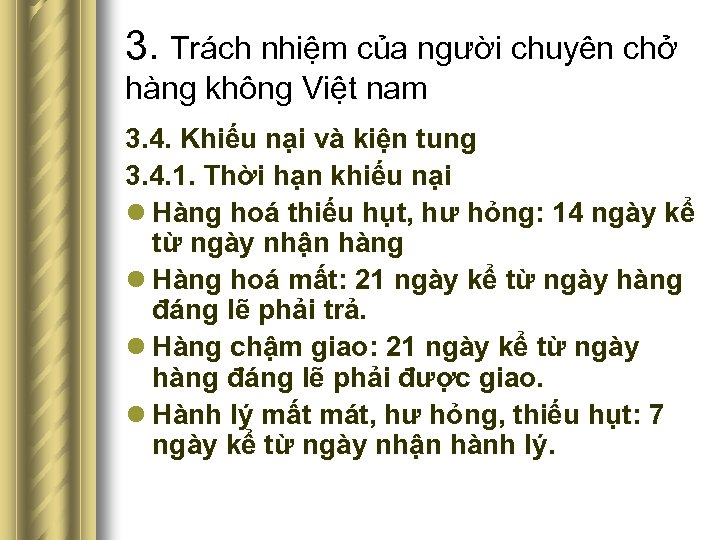 3. Trách nhiệm của người chuyên chở hàng không Việt nam 3. 4. Khiếu