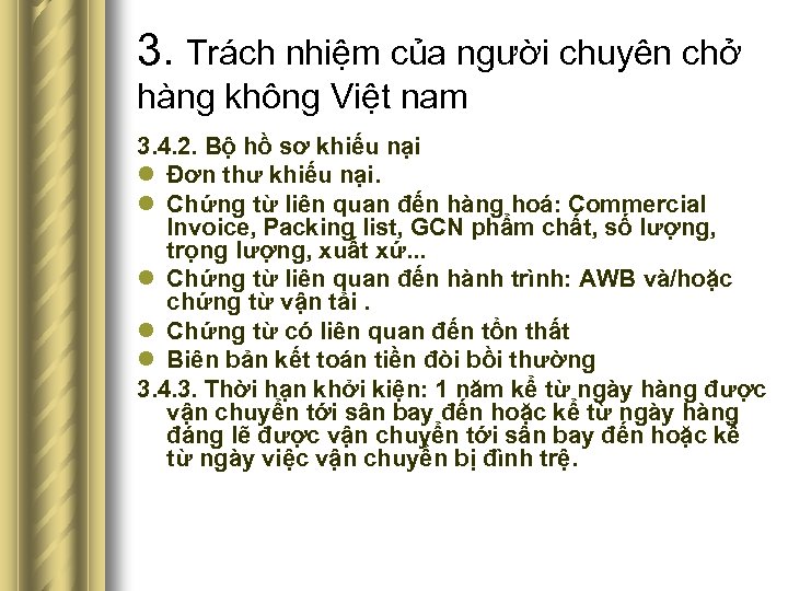 3. Trách nhiệm của người chuyên chở hàng không Việt nam 3. 4. 2.
