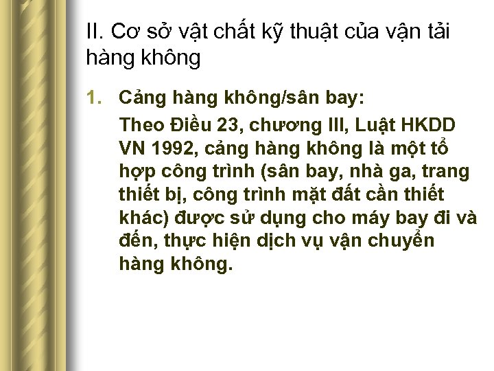 II. Cơ sở vật chất kỹ thuật của vận tải hàng không 1. Cảng