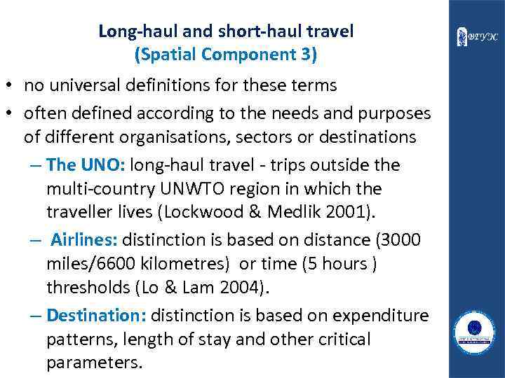 Long-haul and short-haul travel (Spatial Component 3) • no universal definitions for these terms