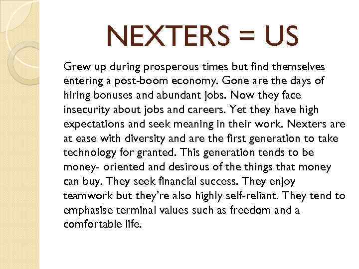 NEXTERS = US Grew up during prosperous times but find themselves entering a post-boom