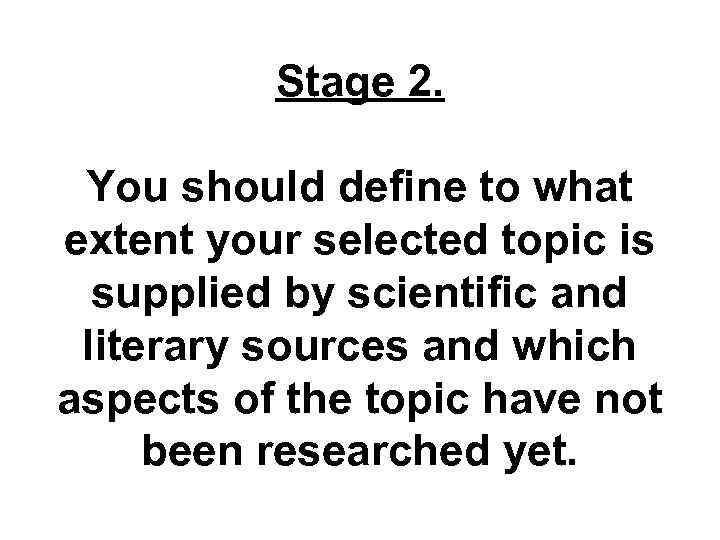 Stage 2. You should define to what extent your selected topic is supplied by