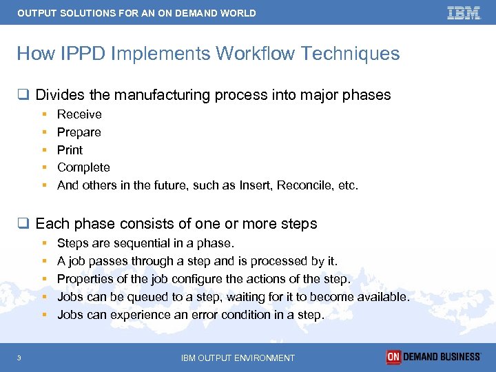 OUTPUT SOLUTIONS FOR AN ON DEMAND WORLD How IPPD Implements Workflow Techniques q Divides
