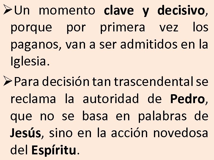 ØUn momento clave y decisivo, porque por primera vez los paganos, van a ser