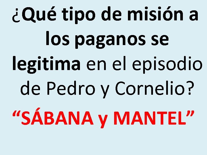 ¿Qué tipo de misión a los paganos se legitima en el episodio de Pedro