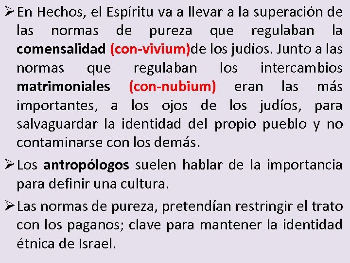 Ø En Hechos, el Espíritu va a llevar a la superación de las normas