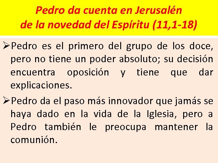 Pedro da cuenta en Jerusalén de la novedad del Espíritu (11, 1 -18) ØPedro