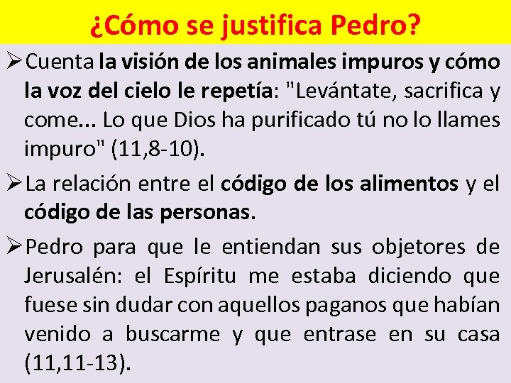 ¿Cómo se justifica Pedro? ØCuenta la visión de los animales impuros y cómo la