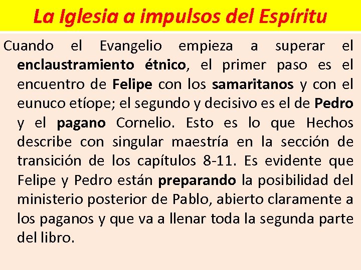 La Iglesia a impulsos del Espíritu Cuando el Evangelio empieza a superar el enclaustramiento