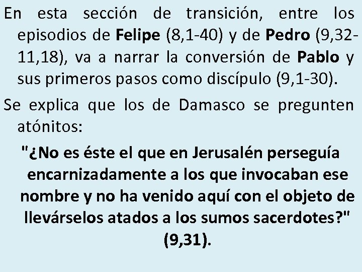En esta sección de transición, entre los episodios de Felipe (8, 1 -40) y