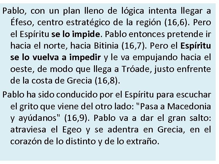 Pablo, con un plan lleno de lógica intenta llegar a Éfeso, centro estratégico de